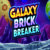 Galaxy Brick Breaker